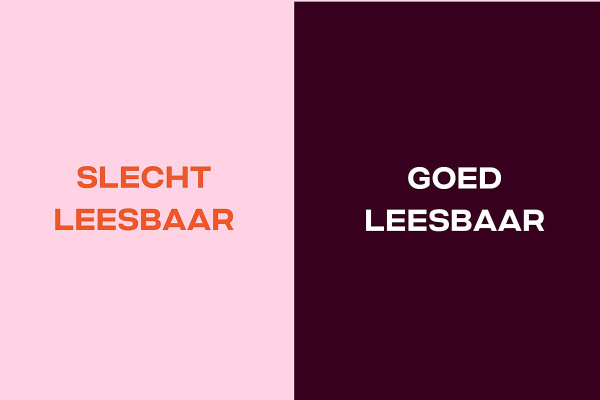 Roze achtergrond met oranje tekst is slecht leesbaar, paarse achtergrond met witte tekst is goed leesbaar.